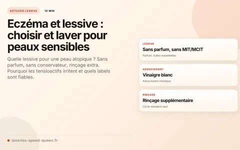 Conseils pour choisir une lessive adaptée à l'eczéma et aux peaux sensibles. Recommandations pour un lavage doux et efficace.
