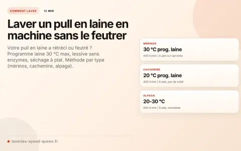 Comment laver pull en laine : programme laine 30°C max, lessive sans enzymes, séchage à plat pour mérinos, cachemire, alpaga.