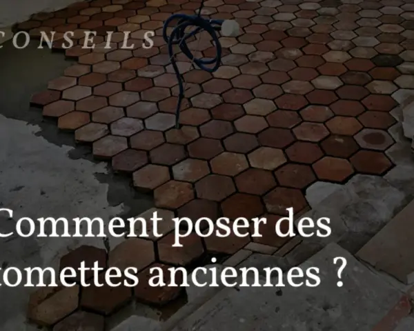 Pose de tomettes anciennes en cours. Le texte "Comment poser des tomettes anciennes ?" suggère des conseils pour ce type de revêtement.