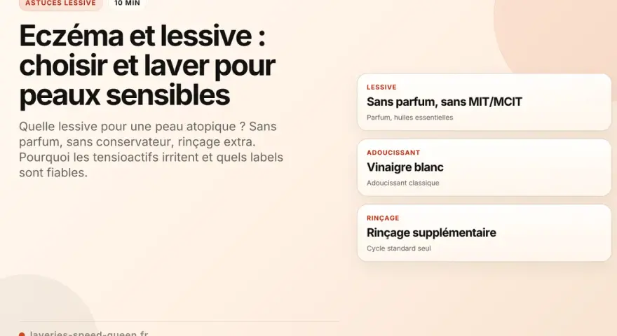 Conseils pour choisir une lessive adaptée à l'eczéma et aux peaux sensibles. Recommandations pour un lavage doux et efficace.